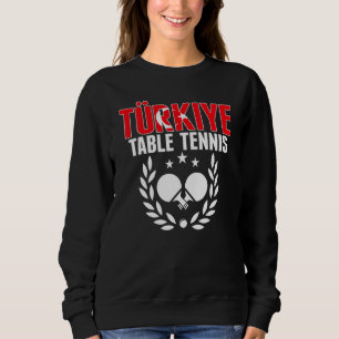 Türkei Tischtennis   Türkei Ping Pong Team Unterst Sweatshirt