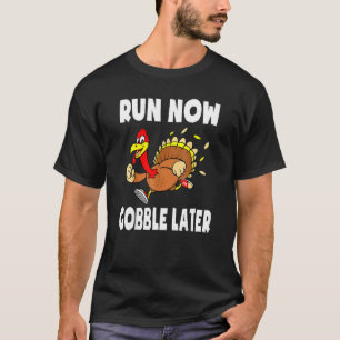 Türkei Tro Kids Erntedank jetzt Gobble später lauf T-Shirt
