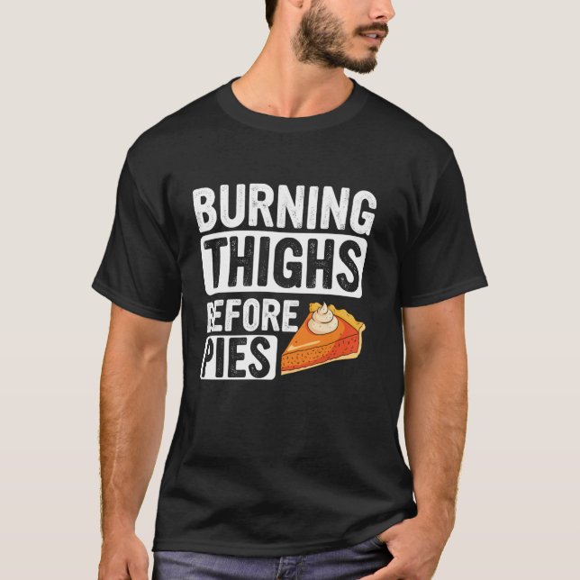 Türkei Trot Burning Thighs vor Pies Thanksgivin T-Shirt (Vorderseite)