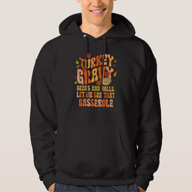 Turkey  Gravy  Beans and Rolls  Let Me See That Ca Hoodie (Vorderseite)