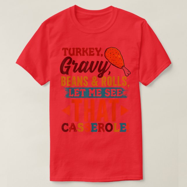 Turkey Gravy Beans & Rolls Casserole Funny Thanksg T-Shirt (Design vorne)