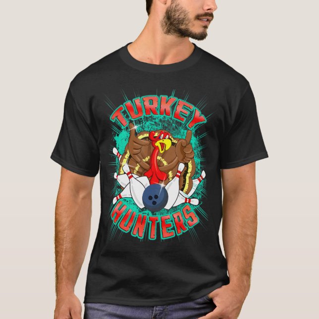 Turkey Hunters Thanksgiving Bowler Bowling Player T-Shirt (Vorderseite)