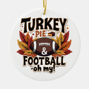 Turkey Pie & Football Oh mein türkischer Erntedank Keramik Ornament