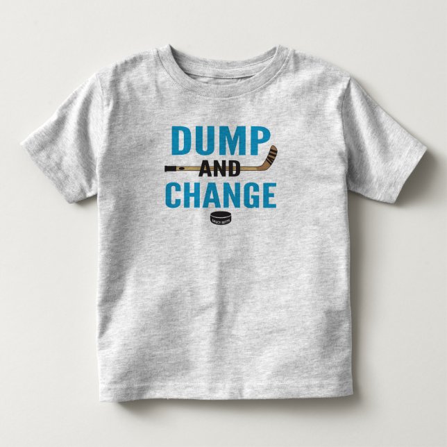 Türkis Blue Dump and Change Hockey Kleinkind T-shirt (Vorderseite)