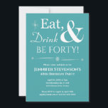 Türkis essen Drink ist vierzig Geburtstag Retro Einladung<br><div class="desc">Mit diesem trendigen Retro-Weiß auf türkisblau-blauem Essen,  Drink & Be 40 Party Einladung laden Sie Freunde und Familie ein,  Ihren 40. Geburtstag zu feiern!</div>