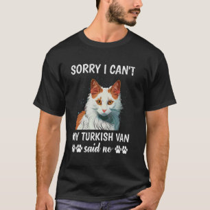 Türkisch Van ENTSCHULDIGUNG ICH KANN NICHT MEIN TÜ T-Shirt