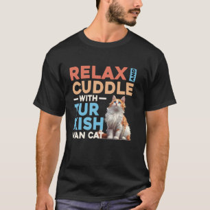 Türkisch Van ENTSPANNE DICH UND KÜSSE DIE TÜRKISCH T-Shirt
