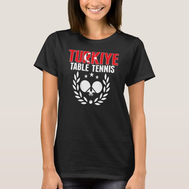 Turkiye Ping Pong   Proud Turkey Table Tennis Supp T-Shirt (Vorderseite)