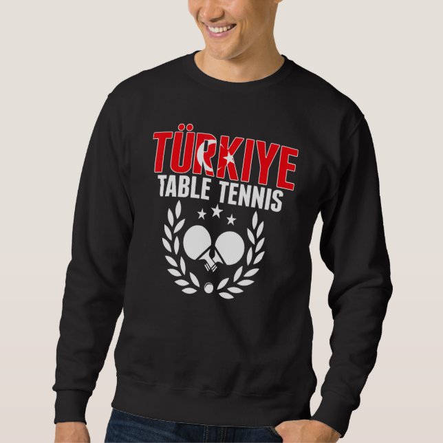 Turkiye Table Tennis   Turkey Ping Pong Team Suppo Sweatshirt (Vorderseite)