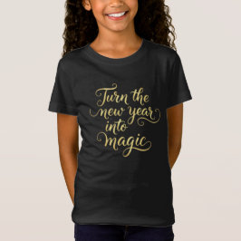 Turn the New Year into Magic - Gold Glitter Design T-Shirt