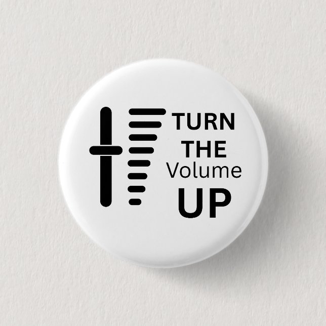 Turn The Volume Up Button Badge (Vorderseite)