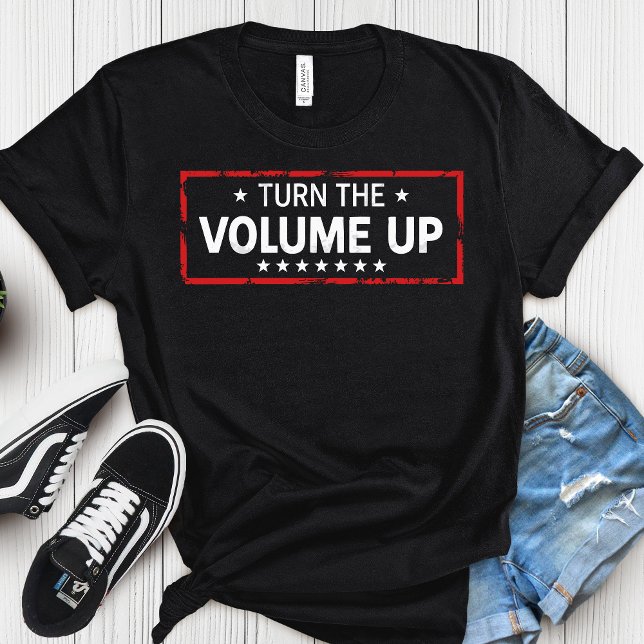 Turn The Volume Up Democrat – Political  T-Shirt (Von Creator hochgeladen)