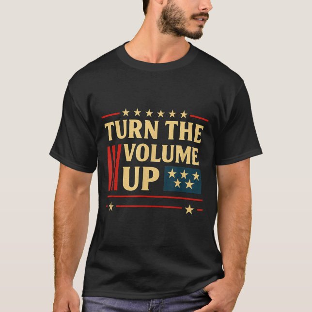 Turn The Volume Up  T-Shirt (Vorderseite)
