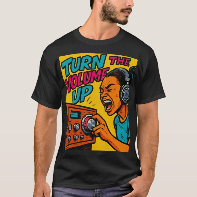 Turn the Volume up  T-Shirt (Vorderseite)