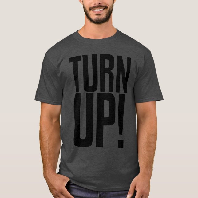 TURN UP friend T-Shirt (Vorderseite)