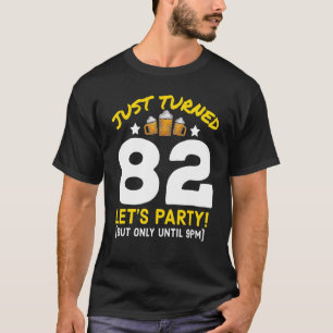 Turned 82 Party bis 21:00 Uhr Funny 82 Geburtstags T-Shirt