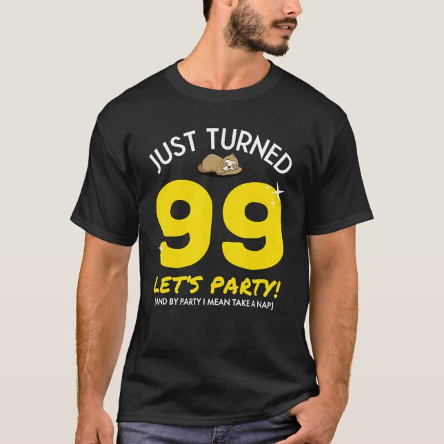 Turned 99 Party Nehmen Sie Nickerchen Funny 99. Ge T-Shirt (Vorderseite)