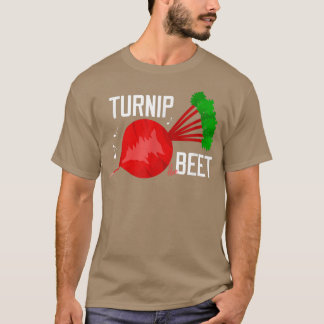 Turnip The Beet Funny Vegetable un Vegan Vegetaria T-Shirt