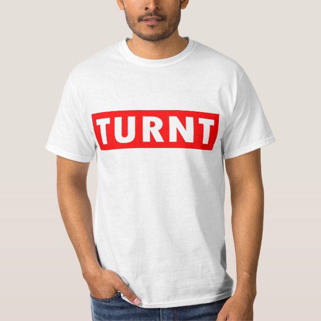 TURNT T-SHIRT %PIPE% TURNT HERAUF T-SHIRT %PIPE% (Vorderseite)
