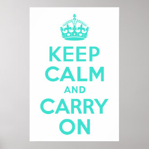 Turquoise Keep Calm and Carry On Poster