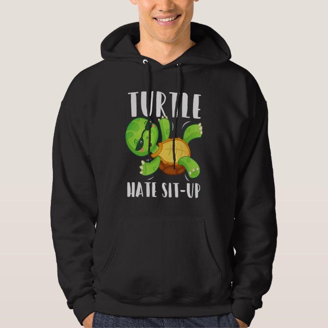 Turtle Hate Sit Up Gym Bodybuilding Workout Hoodie (Vorderseite)