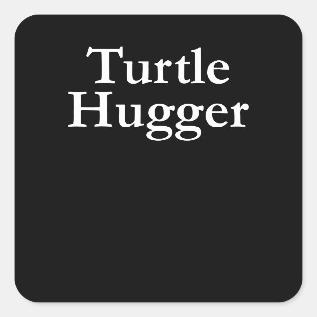 Turtle Lover | Turtle Hugger Quadratischer Aufkleber (Vorderseite)