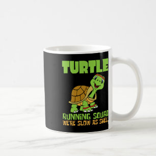 Turtle Running Squad Wir sind langsam als Hell Ear Kaffeetasse