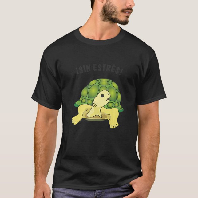 Turtle  saying  Sin estres No stress T-Shirt (Vorderseite)
