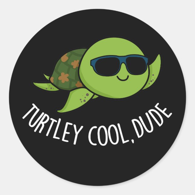 Turtley Cool Typ Funny Turtle Pun Dark BG Runder Aufkleber (Vorderseite)