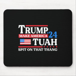Tush 24 Funny Trump 2024 Flag Maga Spit auf diesem Mousepad