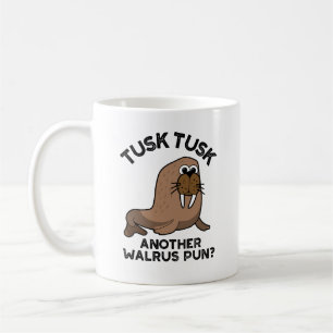 Tusk Tusk Ein anderer Walrus Pun Funny Animal Pub Kaffeetasse