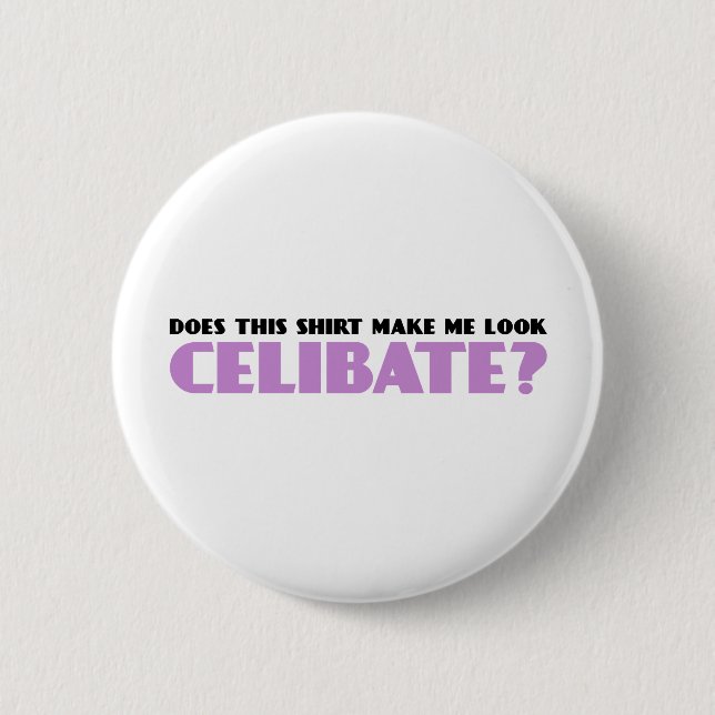 Tut dieses Shirt machen mich BlickCelibate Button (Vorderseite)