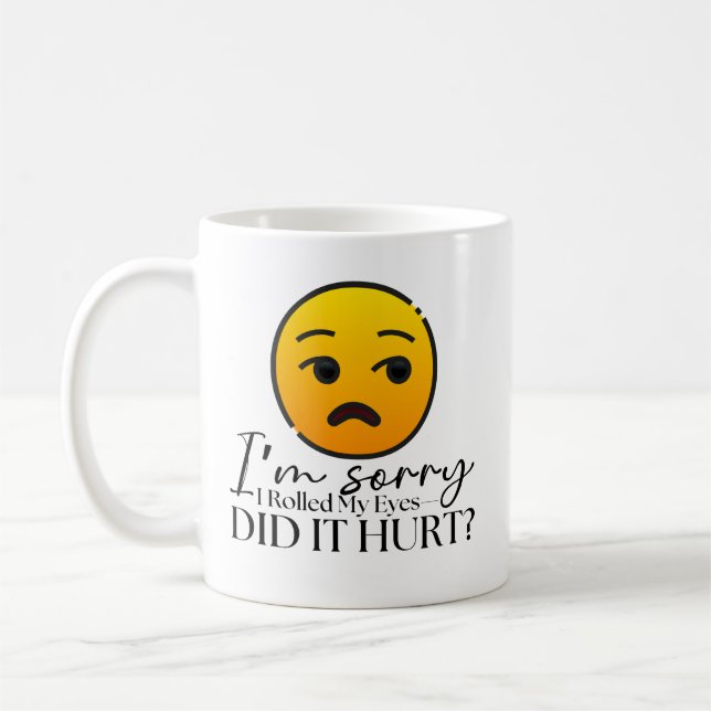 "Tut mir leid, dass ich die Augen getupft habe" Fu Kaffeetasse (Links)
