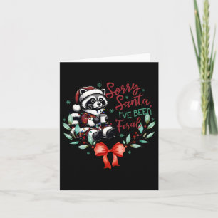 Tut mir leid, dass Santa I Feral Christmas Raccoon Karte