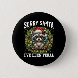 Tut mir leid, dass Santa I Feral Funny Raccoon Xma Button