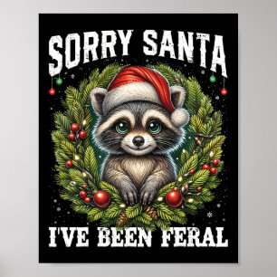 Tut mir leid, dass Santa I Feral Funny Raccoon Xma Poster