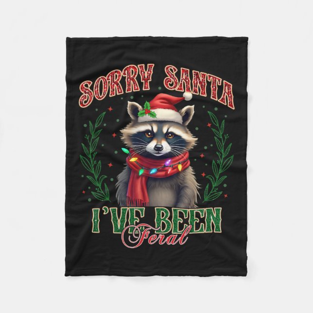 Tut mir leid, dass Santa I Feral Niedlich Raccoon  Fleecedecke (Vorderseite)