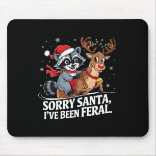 Tut mir leid, dass Santa I Feral Weihnachtsfeierta Mousepad