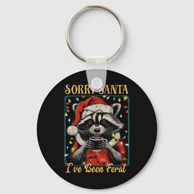 Tut mir leid, dass Santa I Feral Weihnachtsfeierta Schlüsselanhänger (Vorderseite)