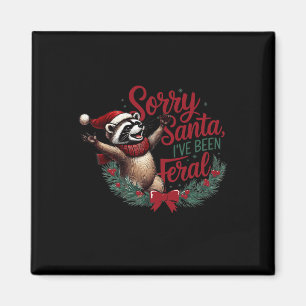 Tut mir leid, dass Santa I Feral Weihnachtsfest Ra Magnet