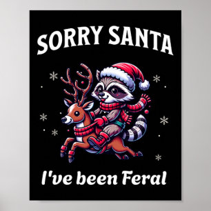 Tut mir leid, dass Santa I Feral Weihnachtsfest Ra Poster