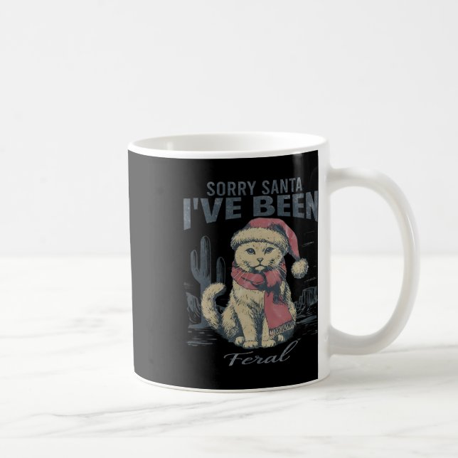 Tut mir leid, dass Santa I war Feral Girl Weihnach Kaffeetasse (Rechts)