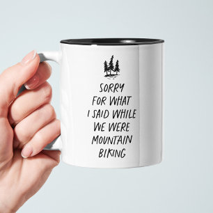 Tut mir leid für das, was ich "Mountainbike lustig Tasse