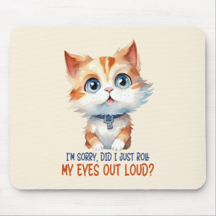 Tut mir leid, hab ich meine Augen laut ausgeworfen Mousepad