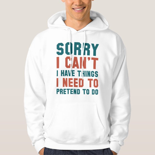 Tut mir leid, ich kann es nicht hoodie (Vorderseite)