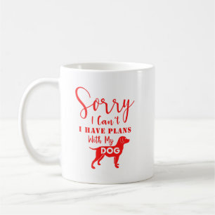 Tut mir leid, ich kann es nicht, ich habe Pläne mi Kaffeetasse