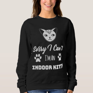 Tut mir leid, ich kann kein Innenkitschdesign sein Sweatshirt