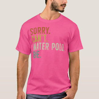 Tut mir leid, ich kann kein Wasser T-Shirt