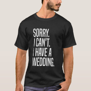 Tut mir leid, ich kann keinen Hochzeitsbeamten ver T-Shirt