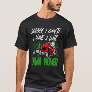Tut mir leid, ich kann mit meinem Rasenmäher kein T-Shirt